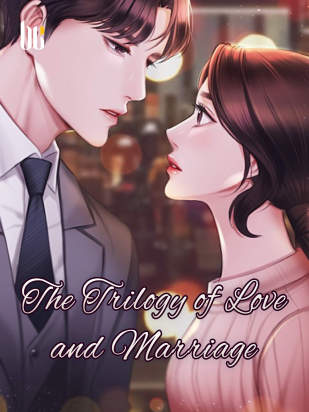 The Trilogy of Love and Marriage